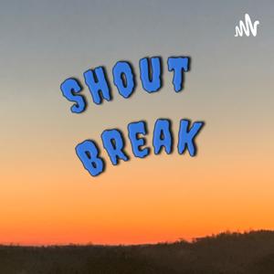 Shout Break