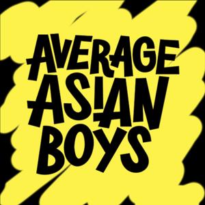 Average Asian Boys Podcast