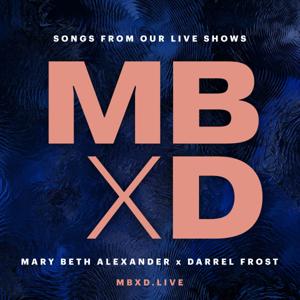 MBXD: Songs from Our Live Shows