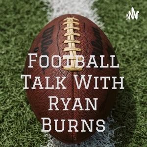 Football Talk With Ryan Burns