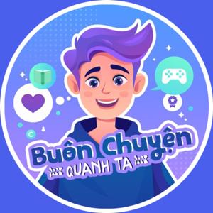 Buôn Chuyện Quanh Ta