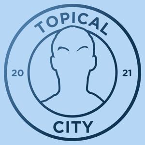 Topical City Podcast