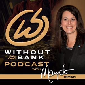 Without the Bank Podcast by Mary Jo Irmen