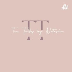 Tee Talks by Natasha