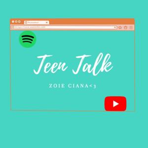 Teen Talk 
(All Lessons Should Be Learned One Way or Another)