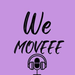 WE MOVEEE