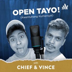 OPEN TAYO! (Kwentuhang Kumersyal)