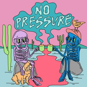 No Pressure