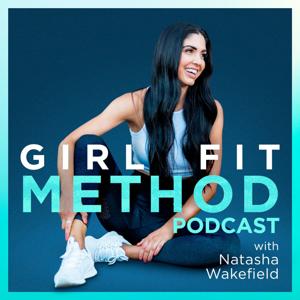 Girl Fit Method Podcast by Natasha