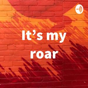 It's my roar