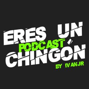 ERES UN CHINGÓN MX