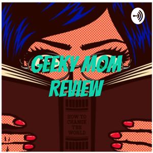 Geeky Mom Review
