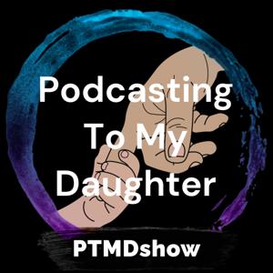 Podcasting To My Daughter