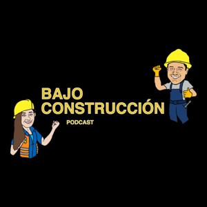 Bajo Construcción Podcast