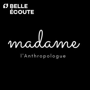 Madame l'Anthropologue