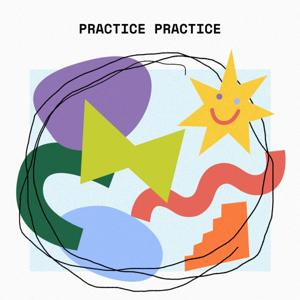 Practice Practice