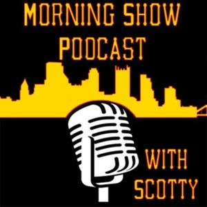 Morning Show Podcast w/ Scotty