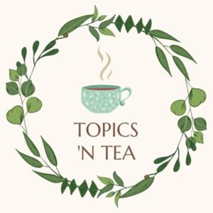 Topics'N Tea