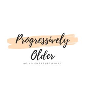 Progressively Older