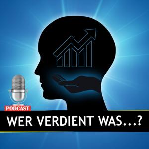 Wer verdient was...? Der Vermögens- und Einkommensanalysen Podcast