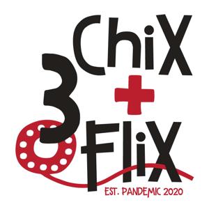 3 Chix + Flix