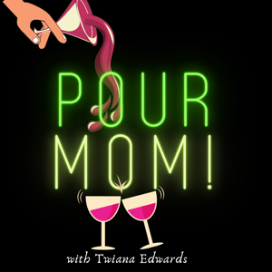 Pour Mom! Podcast