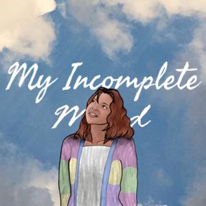 My Incomplete Mind