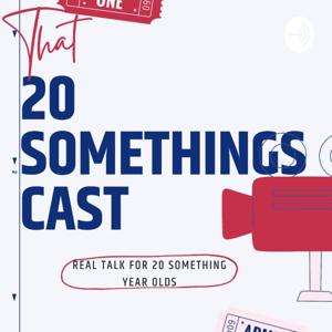That 20 SOMETHINGS CAST