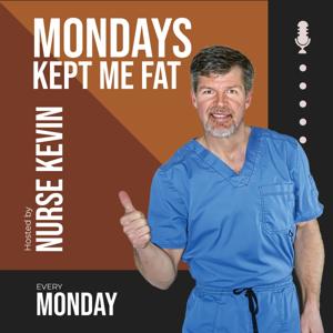 Mondays Kept Me Fat - The Health and Weight Loss Show That Will Keep You Started