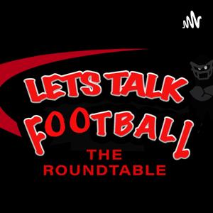 Let's Talk Football Presents "The Roundtable"