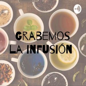 Grabemos la infusión