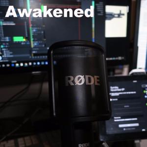 Awakened