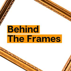 Behind The Frames