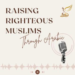 Raising Righteous Muslims through Arabic