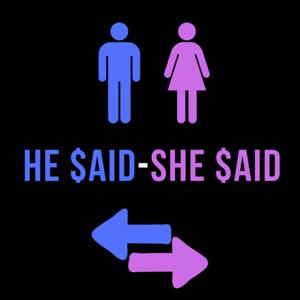 He $aid - She $aid