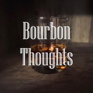 Bourbon Thoughts