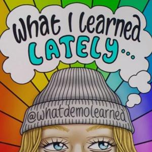 What I Learned Lately