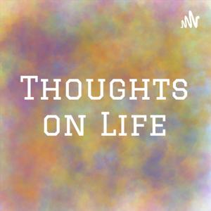 Thoughts on Life