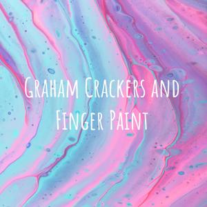 Graham Crackers and Finger Paint