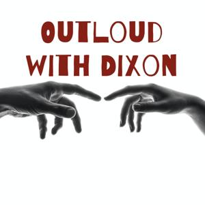 Outloud with Dixon