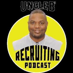 Uncle B's Recruiting Podcast