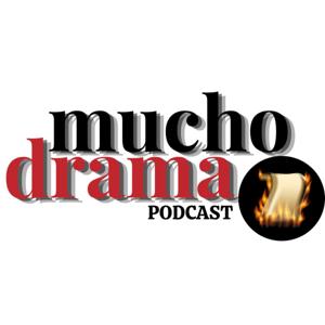 Mucho Drama Podcast