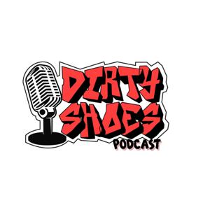 Dirty Shoes Podcast