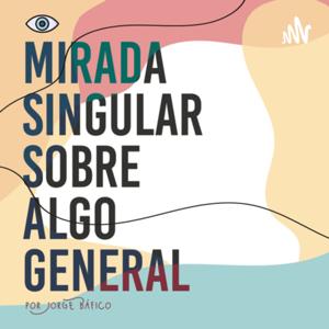 Mirada singular sobre algo general