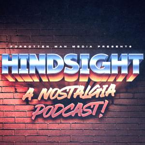 Hindsight: A Nostalgia Podcast!
