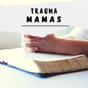 Trauma Mama's