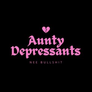 Aunty Depressants