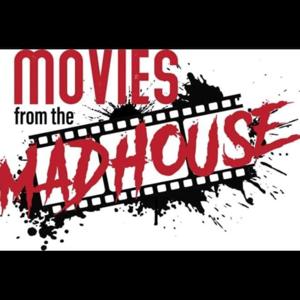 Movies From The Madhouse