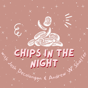 Chips in the Night