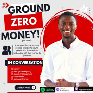 Ground Zero Money Podcast